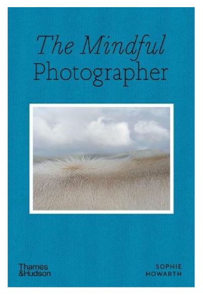 Launch of The Mindful Photographer Book by Sophie Howarth